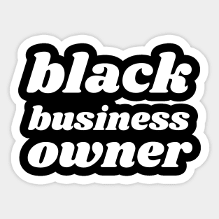 Black Business Owner, Black Owned Business Sticker